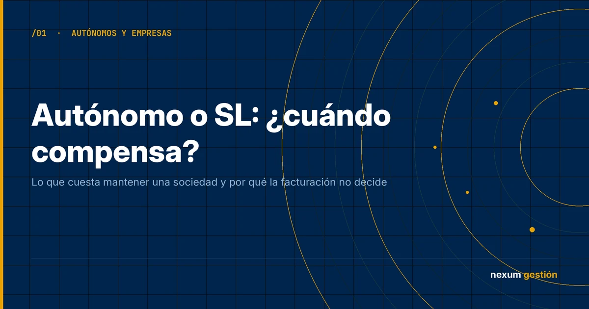 Autónomo o sociedad limitada: cuándo compensa crear una SL en 2026