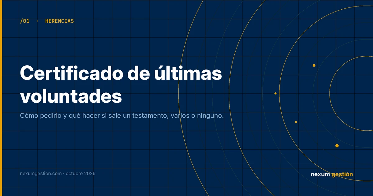Certificado de últimas voluntades: cómo pedirlo y qué hacer según lo que salga